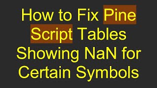 Download the video "How to Fix Pine Script Tables Showing NaN for Certain Symbols"
