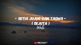 Download lagu Wali Band - Setia Jujur Dan Taqwa ( Sejuta ) [ Emnr   Lyrics ] Terbaru 2024 mp3