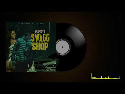 Daddy 1 (Bro Gad) - Swagg Shop (6ixxreal Audio)