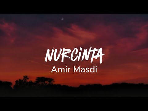 Amir Masdi - Nurcinta Lyric Video