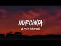 Amir Masdi Nurcinta Lyric Video