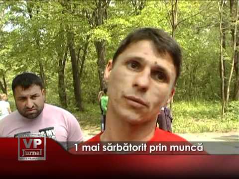 1 mai sărbătorit prin muncă