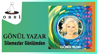 Gönül Yazar / Silemezler Gönlümden