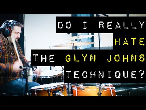 Do I Really Hate the Glyn Johns Technique for Recording Drums?