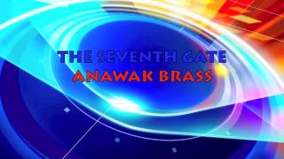 The Seventh Gate ( Anawak Brass )