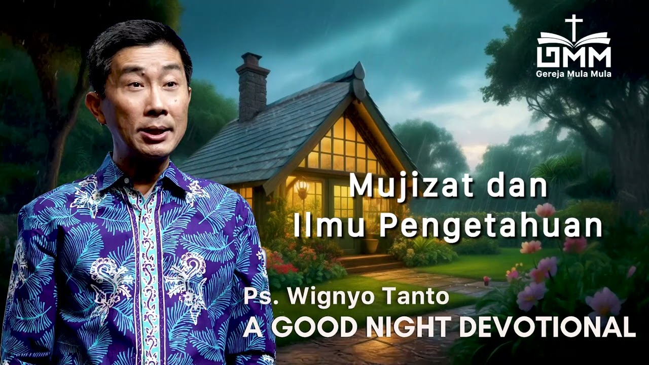 a Good Night Devotional | Mujizat dan Ilmu Pengtahuan | Ps. Wignyo Tanto