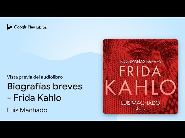 Vídeo relacionado con Biografías breves - Frida Kahlo