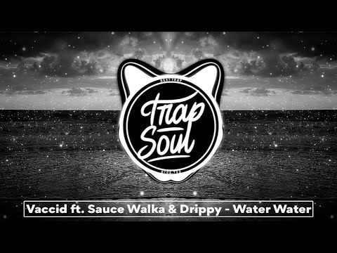 Vaccid ft. Sauce Walka & Drippy - Water Water 🔊