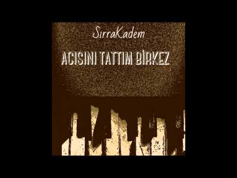 SırraKadem - Acısını Tattım Birkez [2015]