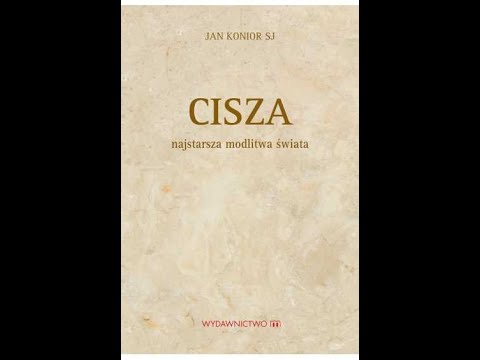 Cisza najstarsza modlitwa świata O Dr Jan Konior SJ