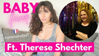 Why women are compelled to have babies Ft. Therese Shechter ⎜BABY FEVER