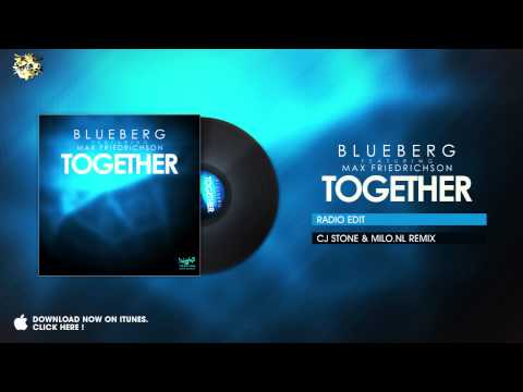 Blueberg feat. Max Fredrikson - Together (CJ Stone & Milo.NL Remix)
