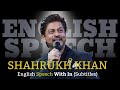 ENGLISH SPEECH Freedom To Be Yourself SHAH RUKH KHAN English Subtitles