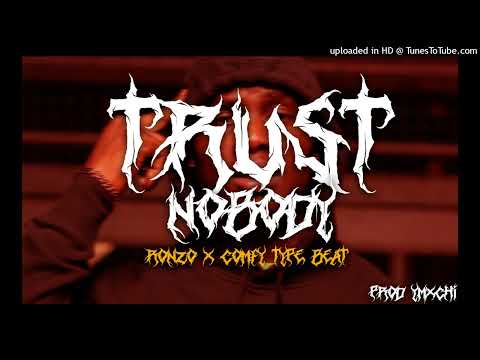 RONZO x COMFY x SAMPLE DRILL - "TRUST NOBODY" (prod. ymxchi)
