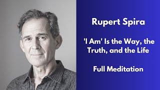 Rupert Spira Meditation - 'I Am' Is the Way, the Truth, and the Life