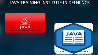 Java Training Institute In Delhi NCR   | Call - 1800-1230-133