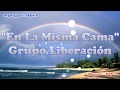 En La Misma Cama - Grupo Liberación (Letra) Full HD [A4]