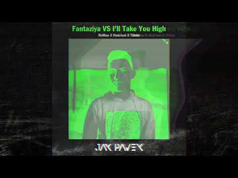 Reman X Hadriani X Tiesto - Fantaziya VS I’ll Take You High (Jax PaveX Mashup)