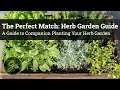 The Perfect Match Herb Garden Guide A Guide To Companion Planting Your Herb Garden