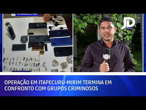 Operação em Itapecuru-Mirim termina em confronto com grupos criminosos | JD 2ª Edição