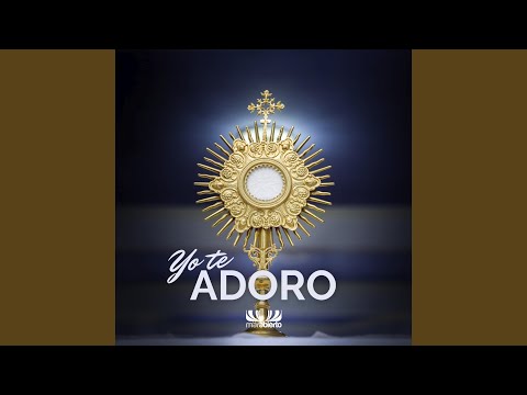 Yo Te Adoro