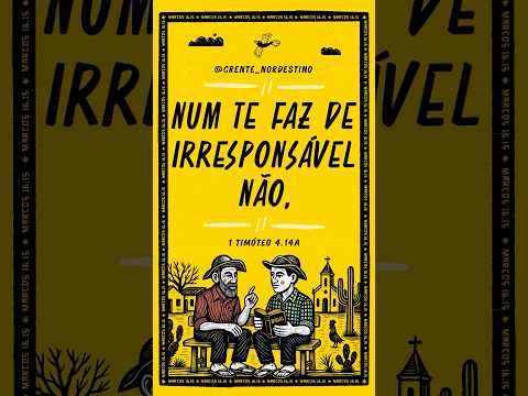 Num te faz de irresponsável não! @CrenteNordestino #devocional