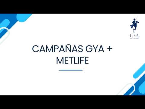 Campañas GYA + Metlife