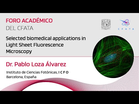 Selected biomedical applications in Light Sheet Fluorescence Microscopy, Dr. Pablo Loza Álvarez