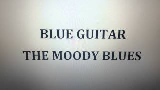 BLUE GUITAR - THE MOODY BLUES