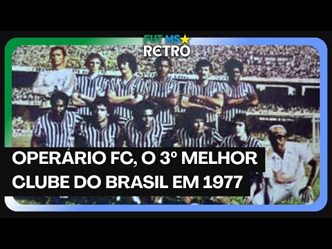 Operário-MS: o esquadrão lendário que foi o 3º melhor do Brasil em 1977 (Documentário)