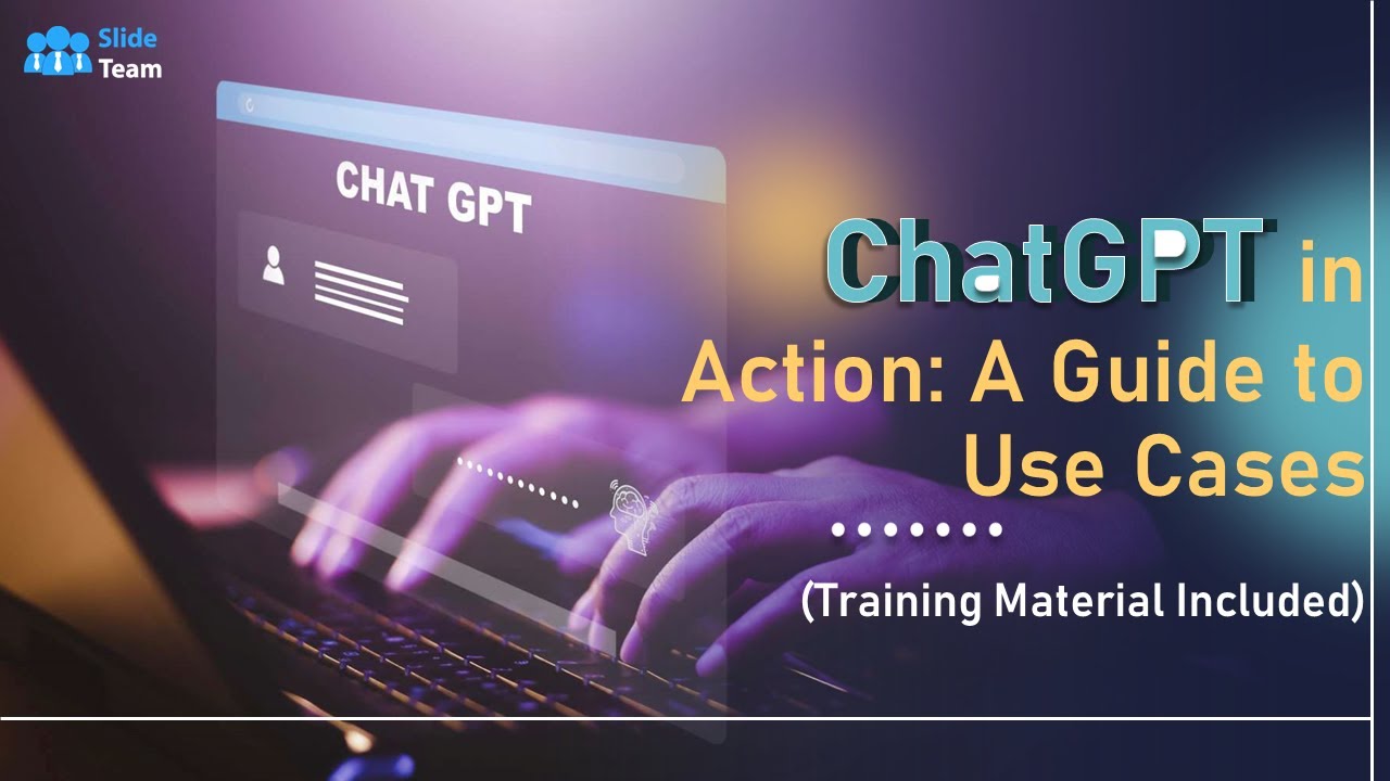 ChatGPT in Action: A Guide to Use Cases (Training Material Included)