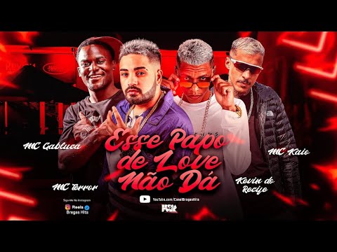 🔵 KEVIN DO RECIFE, MC TERROR, MC GABLUCA & MC KAIO - ESSE PAPO DE LOVE NÃO DÁ - REMIX BREGA FUNK
