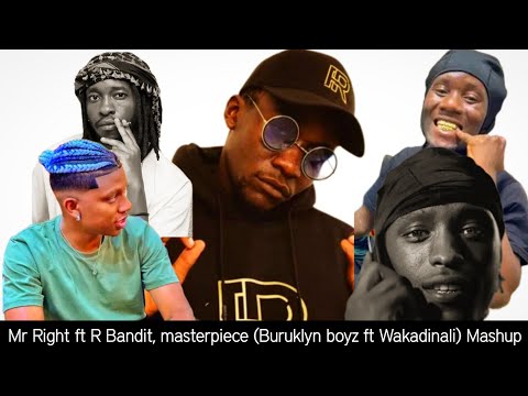 Mr Right ft R Bandit (Hang Around) Masterpiece x Buruklyn boyz ft Wakadinali remixxbybekay 2025