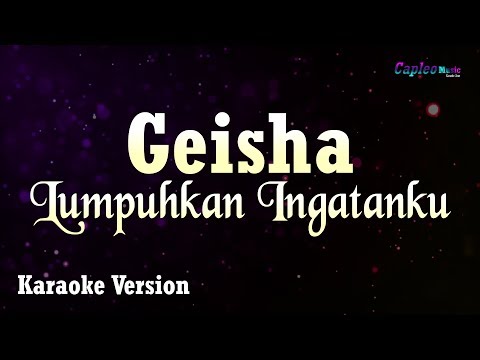 Geisha - Lumpuhkan Ingatanku (Karaoke Version)