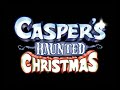 Casper's Haunted Christmas (2000) - Theme / Opening