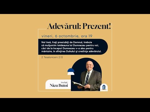 Pastor Nicu Butoi -  Adevărul: Prezent! -  06 octombrie  2023