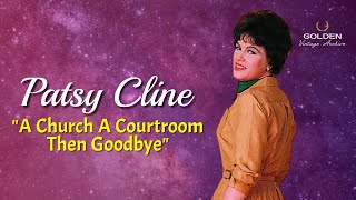 Patsy Cline - A Church A Courtroom Then Goodbye (with Lyrics)