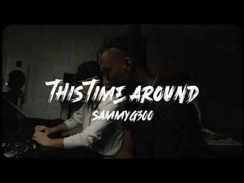 SammyG300 -  This Time Around (Official Music Video)