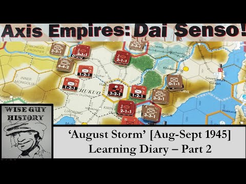 'August Storm' Scenario [A.1] - Axis Empires: Dai Senso! [Learning Diary - Part 2]