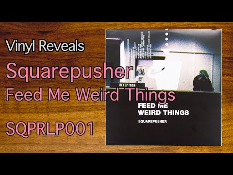 Reveal 0344: Squarepusher - Feed Me Weird Things - SQPRLP001