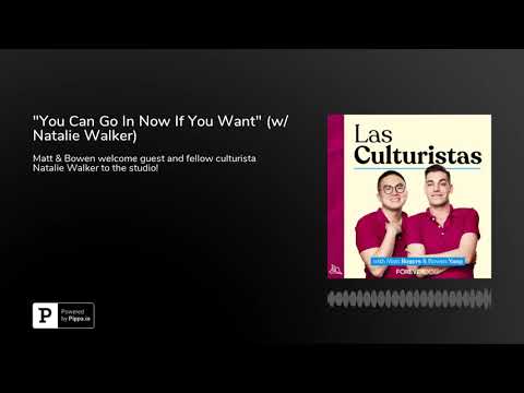 "You Can Go In Now If You Want" (w/ Natalie Walker)