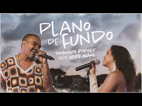 Plano de Fundo - Taiguara Borges feat. Joyce Alane