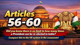 Articles 56 to 60 of Indian Constitution | President of India | Term, Oath & Eligibility
