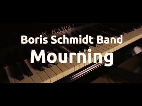 Mourning. Boris Schmidt Band