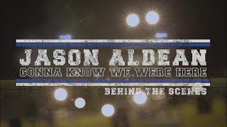 Jason Aldean - Making of the &quot;Gonna Know We Were Here&quot; Music Video