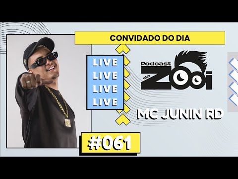 MC JUNIN RD - PODCAST DO ZOOI #061