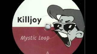 Killjoy - Mystic Loop (Original Mix)