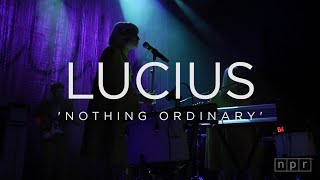 Lucius: Nothing Ordinary | NPR Music Front Row