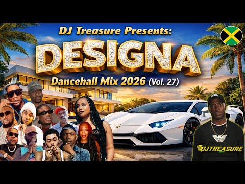 DANCEHALL MIX 2026 (Vol. 27) 🔥 Ayetian, Skippa, Valiant, Vybz Kartel & More (DESIGNA) DJ Treasure