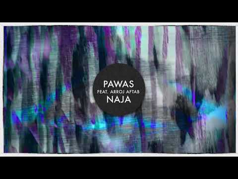 Pawas feat. Arooj Aftab - Naja (Bawrut Remix)